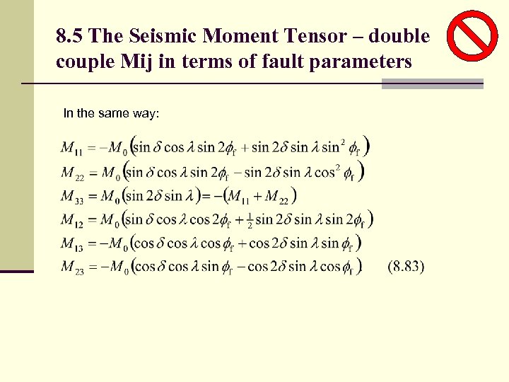 8. 5 The Seismic Moment Tensor – double couple Mij in terms of fault