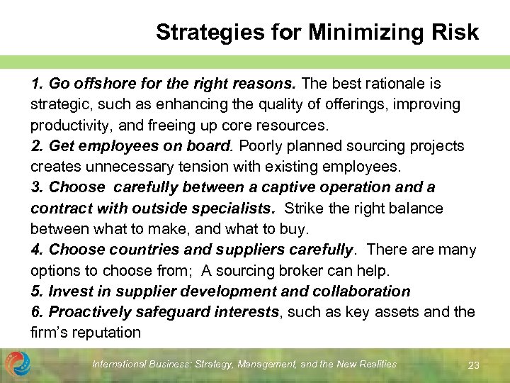 Strategies for Minimizing Risk 1. Go offshore for the right reasons. The best rationale