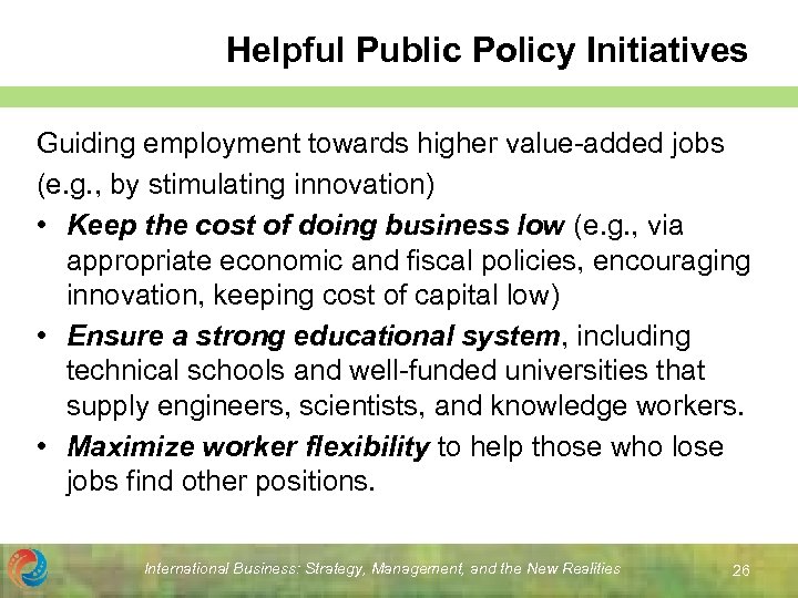 Helpful Public Policy Initiatives Guiding employment towards higher value-added jobs (e. g. , by