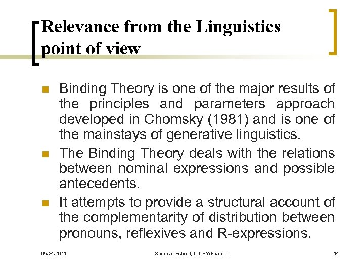Relevance from the Linguistics point of view n n n Binding Theory is one