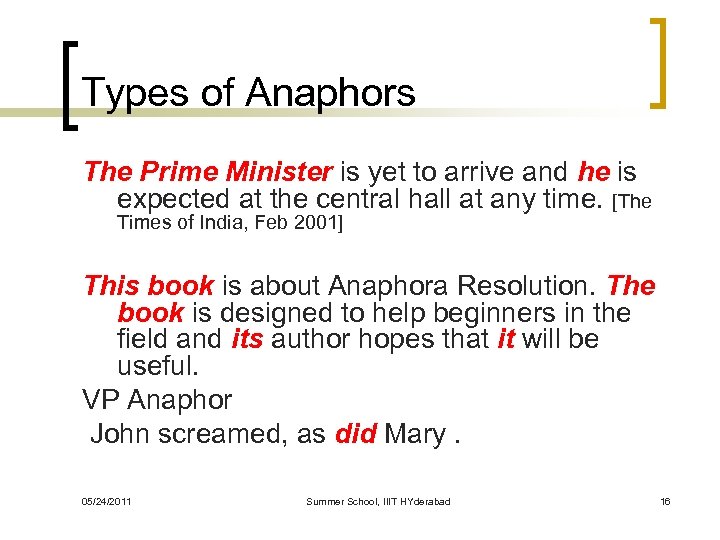 Types of Anaphors The Prime Minister is yet to arrive and he is expected