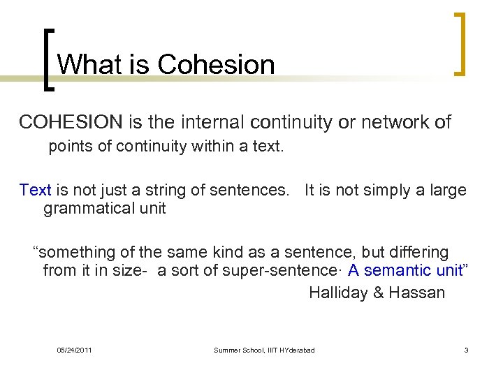 What is Cohesion COHESION is the internal continuity or network of points of continuity