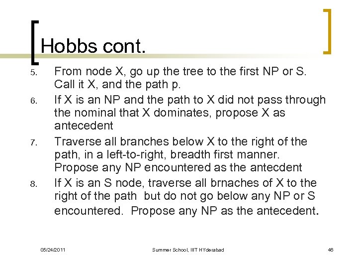 Hobbs cont. 5. 6. 7. 8. From node X, go up the tree to
