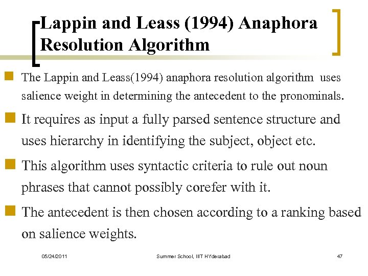 Lappin and Leass (1994) Anaphora Resolution Algorithm n The Lappin and Leass(1994) anaphora resolution
