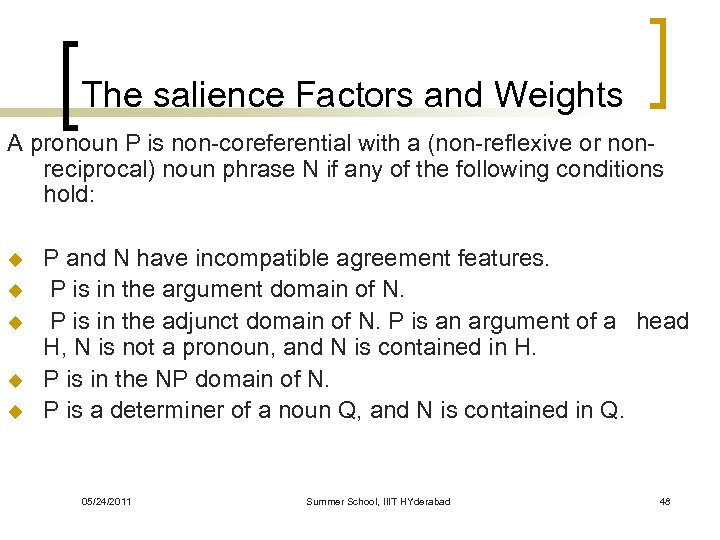 The salience Factors and Weights A pronoun P is non-coreferential with a (non-reflexive or