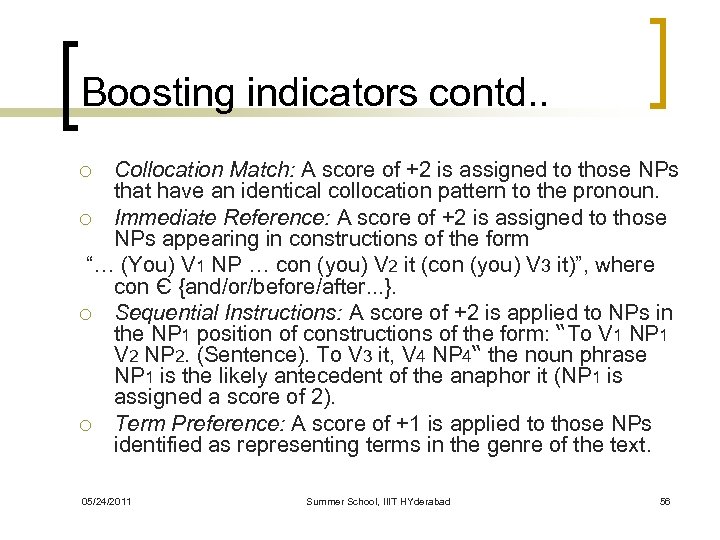 Boosting indicators contd. . Collocation Match: A score of +2 is assigned to those