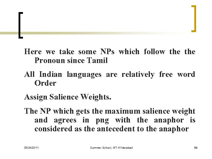 Here we take some NPs which follow the Pronoun since Tamil All Indian languages