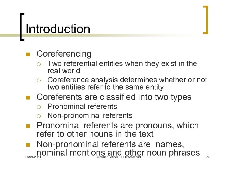 Introduction n Coreferencing ¡ ¡ n Coreferents are classified into two types ¡ ¡