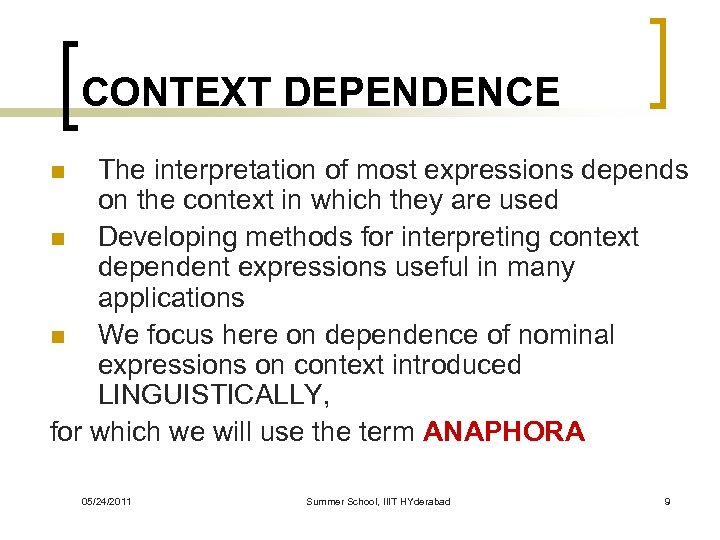 CONTEXT DEPENDENCE The interpretation of most expressions depends on the context in which they