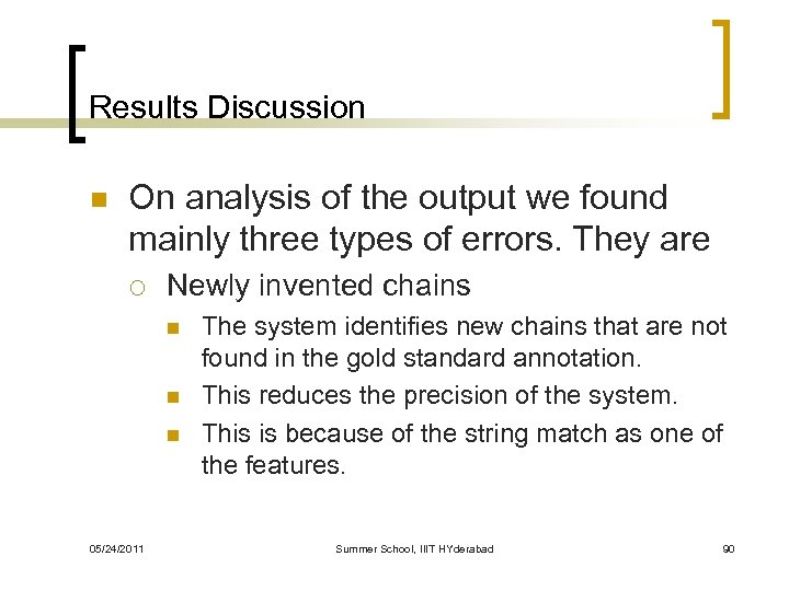 Results Discussion n On analysis of the output we found mainly three types of