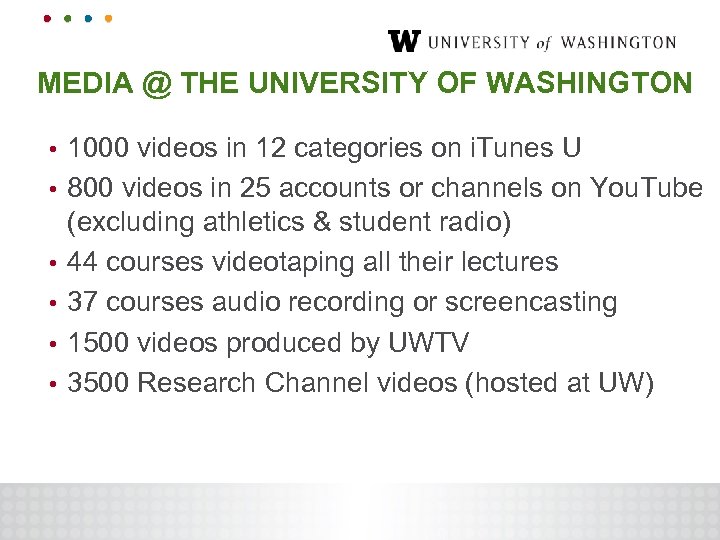 MEDIA @ THE UNIVERSITY OF WASHINGTON • • • 1000 videos in 12 categories