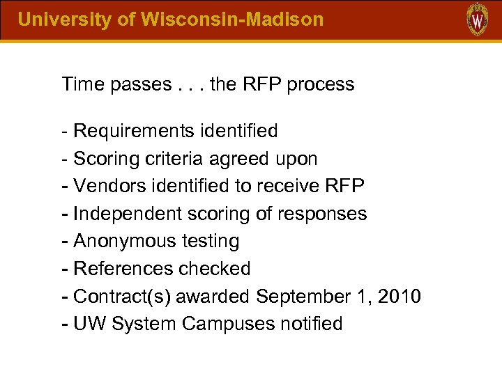 University of Wisconsin-Madison Time passes. . . the RFP process - Requirements identified -