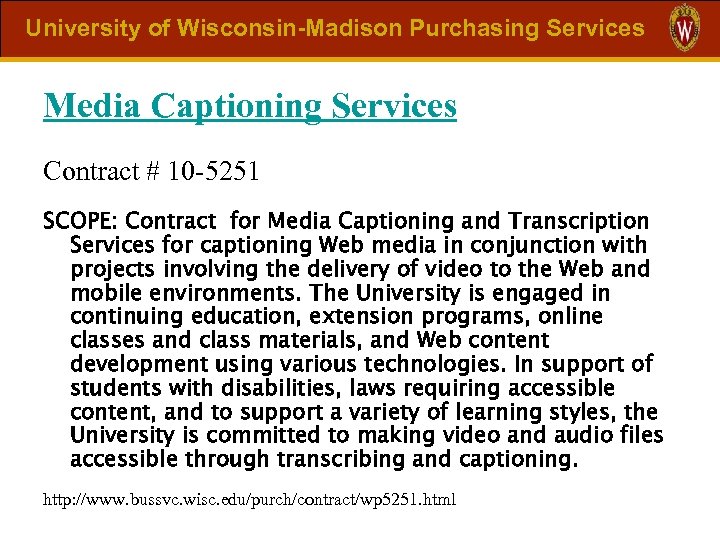 University of Wisconsin-Madison Purchasing Services Media Captioning Services Contract # 10 -5251 SCOPE: Contract