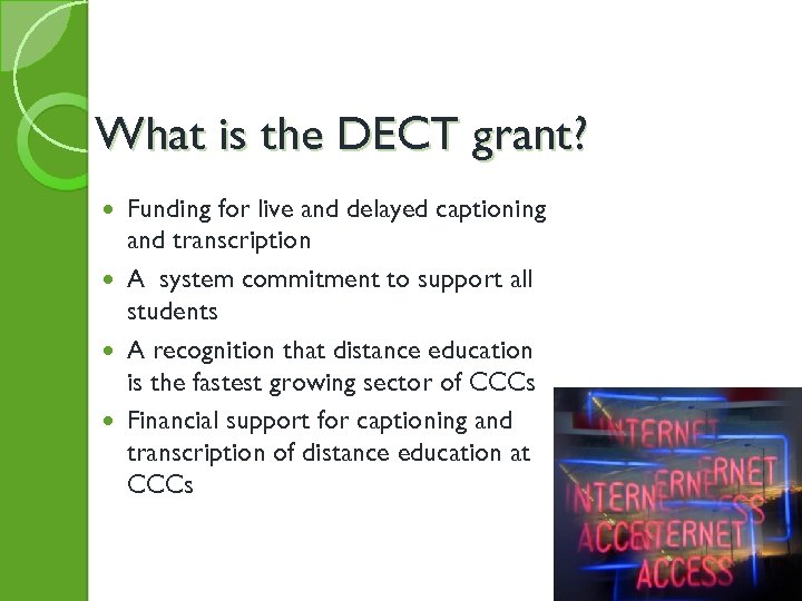 What is the DECT grant? Funding for live and delayed captioning and transcription A