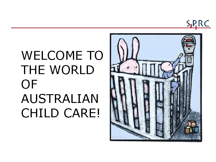 WELCOME TO THE WORLD OF AUSTRALIAN CHILD CARE! 