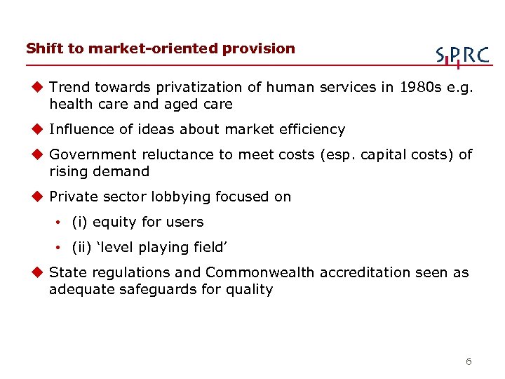 Shift to market-oriented provision u Trend towards privatization of human services in 1980 s