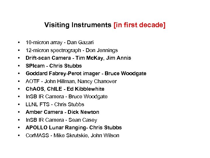 Visiting Instruments [in first decade] • • • • 10 -micron array - Dan