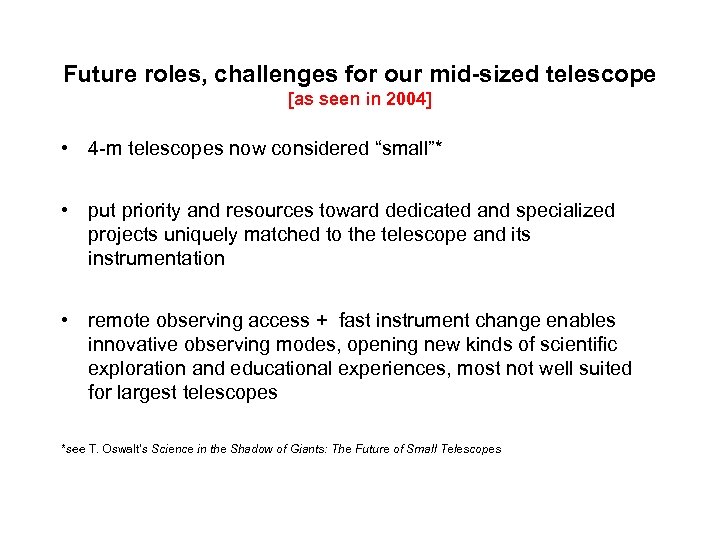 Future roles, challenges for our mid-sized telescope [as seen in 2004] • 4 -m