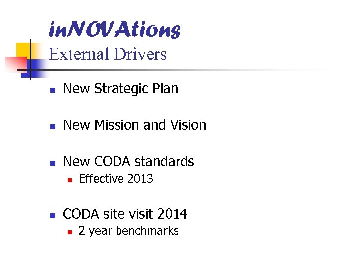 in. NOVAtions External Drivers n New Strategic Plan n New Mission and Vision n