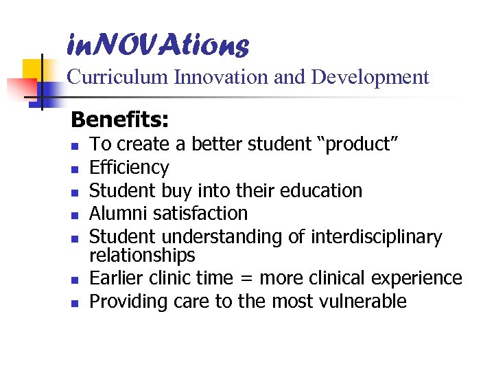 in. NOVAtions Curriculum Innovation and Development Benefits: n n n n To create a