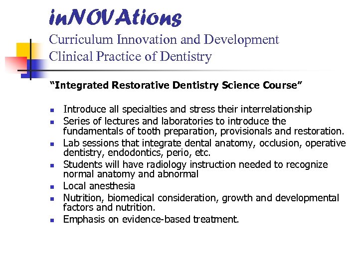 in. NOVAtions Curriculum Innovation and Development Clinical Practice of Dentistry “Integrated Restorative Dentistry Science