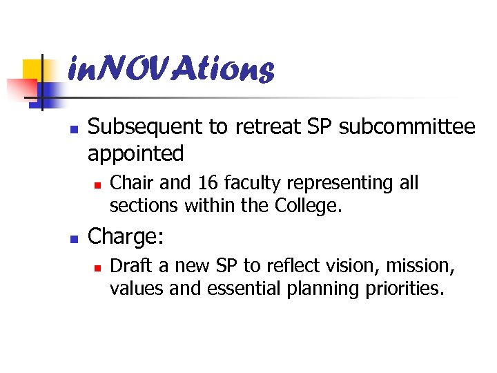 in. NOVAtions n Subsequent to retreat SP subcommittee appointed n n Chair and 16