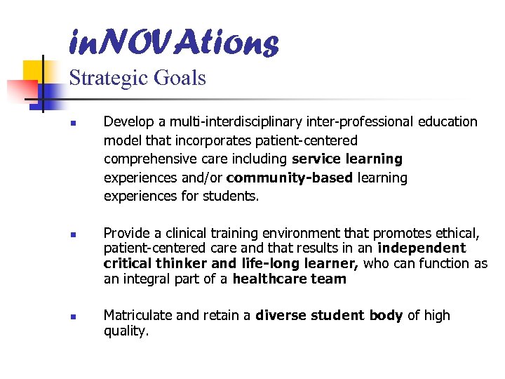 in. NOVAtions Strategic Goals n n n Develop a multi-interdisciplinary inter-professional education model that