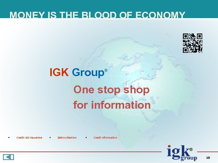 MONEY IS THE BLOOD OF ECONOMY IGK Group ® One stop shop for information