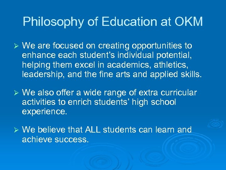 Philosophy of Education at OKM Ø We are focused on creating opportunities to enhance