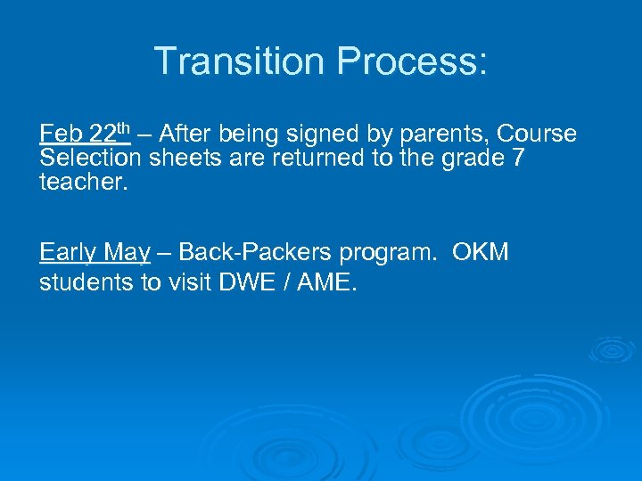 Transition Process: Feb 22 th – After being signed by parents, Course Selection sheets