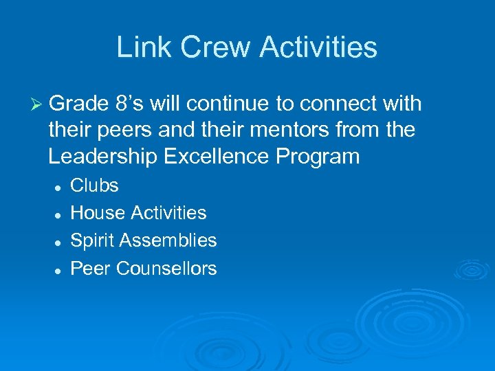 Link Crew Activities Ø Grade 8’s will continue to connect with their peers and