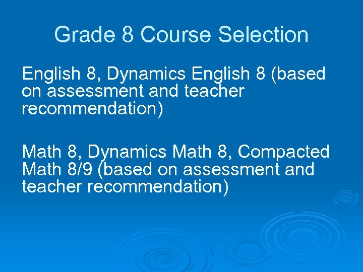 Grade 8 Course Selection English 8, Dynamics English 8 (based on assessment and teacher