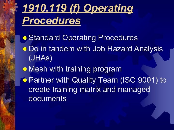 1910. 119 (f) Operating Procedures ® Standard Operating Procedures ® Do in tandem with