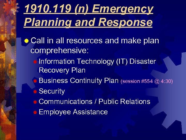 1910. 119 (n) Emergency Planning and Response ® Call in all resources and make