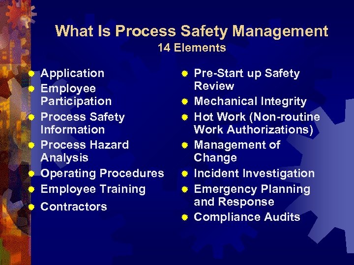 What Is Process Safety Management 14 Elements ® Application Employee Participation Process Safety Information