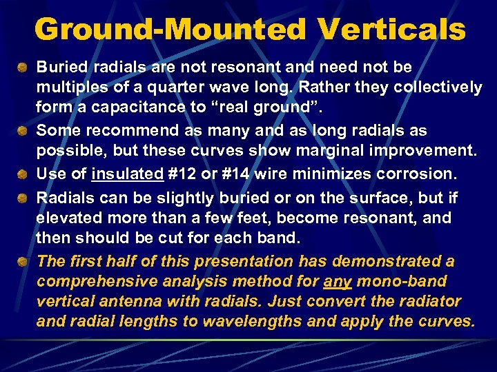 Ground-Mounted Verticals Buried radials are not resonant and need not be multiples of a