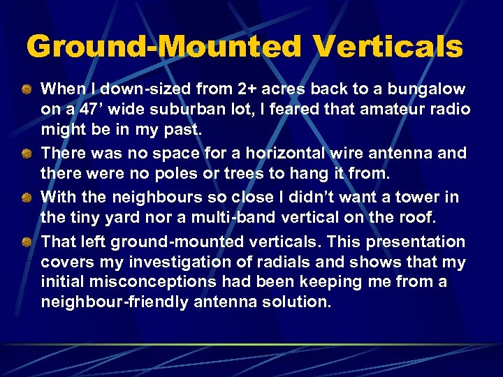 Ground-Mounted Verticals When I down-sized from 2+ acres back to a bungalow on a