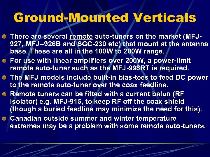 Ground-Mounted Verticals There are several remote auto-tuners on the market (MFJ 927, MFJ--926 B