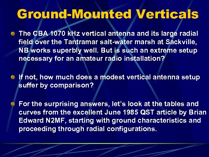 Ground-Mounted Verticals The CBA 1070 k. Hz vertical antenna and its large radial field