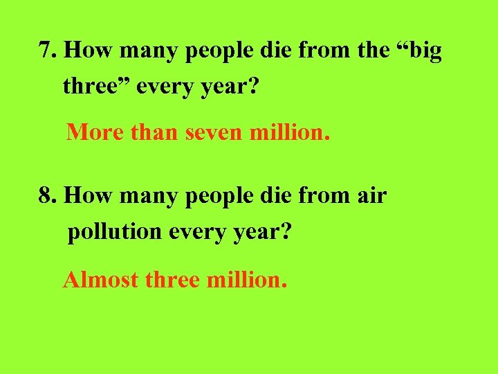 7. How many people die from the “big three” every year? More than seven
