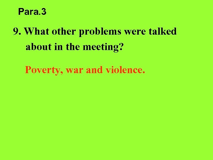 Para. 3 9. What other problems were talked about in the meeting? Poverty, war