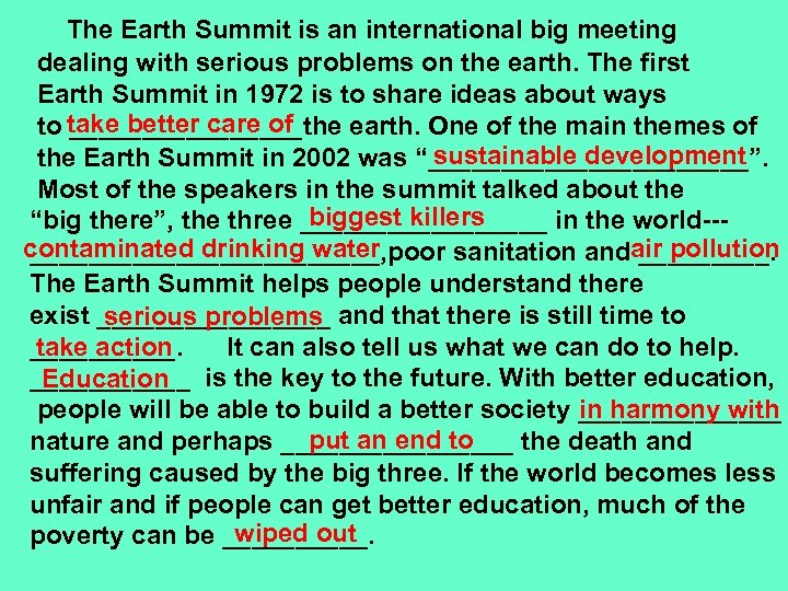 The Earth Summit is an international big meeting dealing with serious problems on the