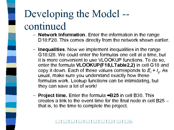 Developing the Model -continued – Network Information. Enter the information in the range D