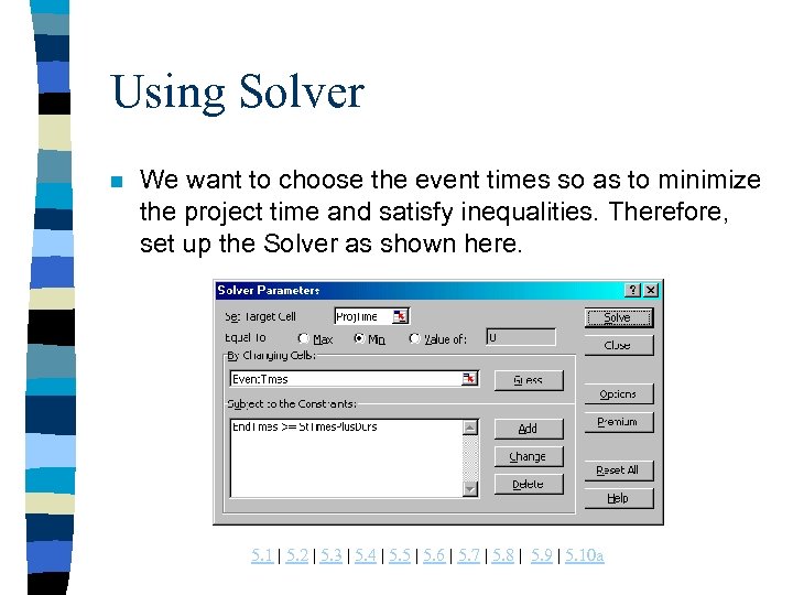 Using Solver n We want to choose the event times so as to minimize