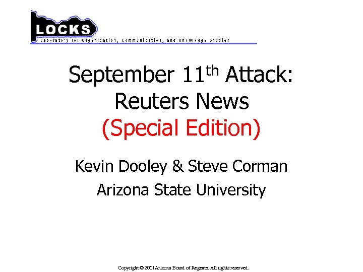 September 11 th Attack: Reuters News (Special Edition) Kevin Dooley & Steve Corman Arizona