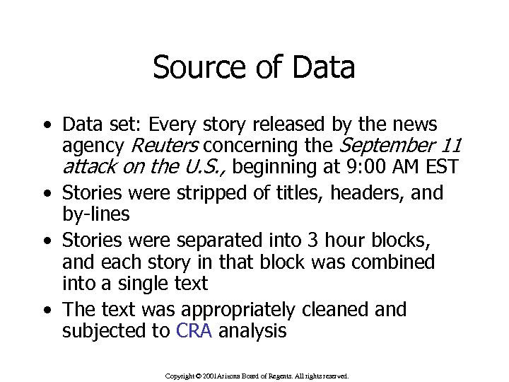 Source of Data • Data set: Every story released by the news agency Reuters