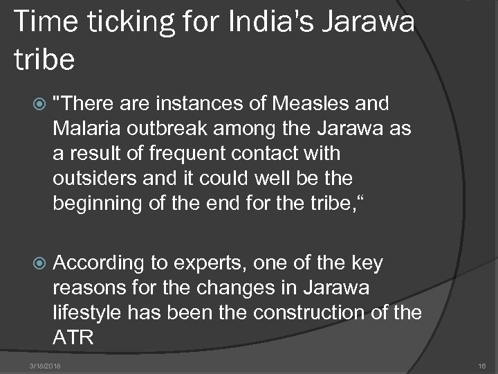 Time ticking for India's Jarawa tribe "There are instances of Measles and Malaria outbreak