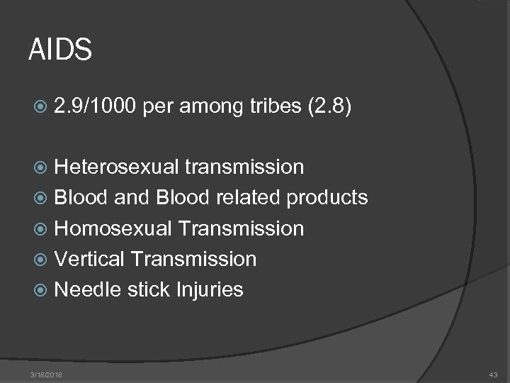 AIDS 2. 9/1000 per among tribes (2. 8) Heterosexual transmission Blood and Blood related