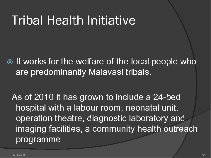 Tribal Health Initiative It works for the welfare of the local people who are