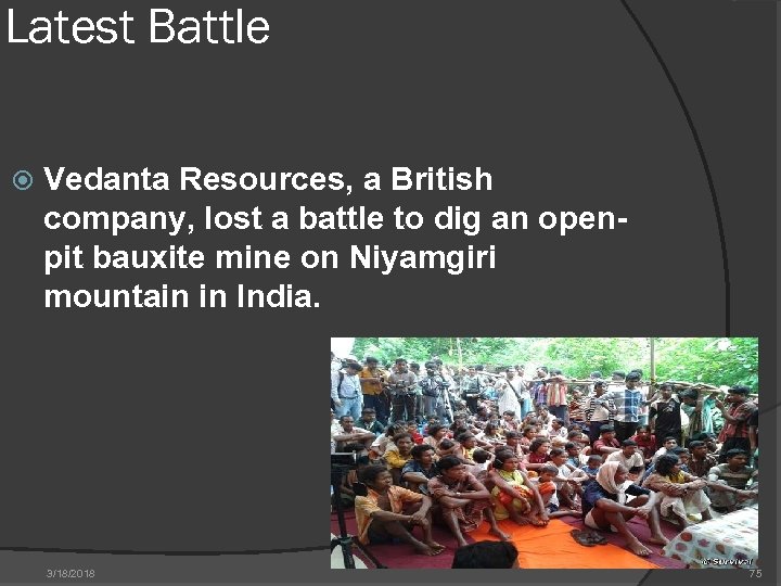 Latest Battle Vedanta Resources, a British company, lost a battle to dig an openpit